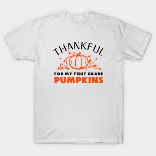 Thankful For My First Grade Pumpkins T-Shirt